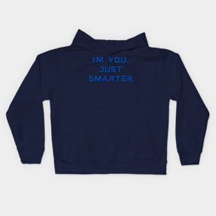 I'm You, Just Smarter Kids Hoodie